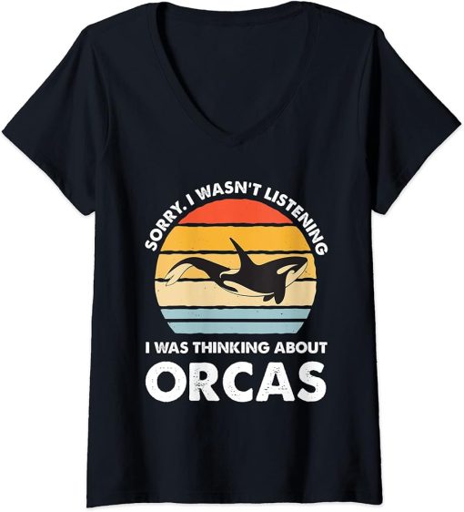 Womens I wasn"t listening I was thinking about Orcas Orca V-Neck T-Shirt