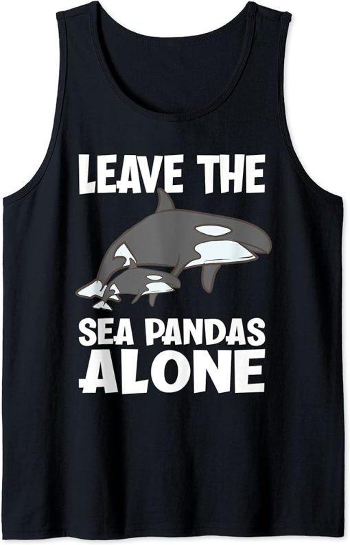 Leave The Sea Pandas Alone Funny Orca Tank Top