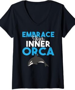 Womens Embrace your inner Orca Whale V-Neck T-Shirt